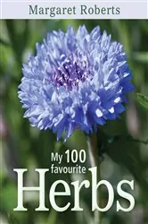 Book cover of My 100 Favourite Herbs (2nd ed.) by Margaret Roberts