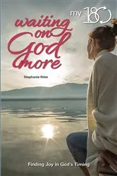 Book cover of My 180 Waiting on God More by Stephanie Ihlen