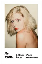 Book cover of My 1980s & Other Essays by Unknown