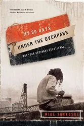 Book cover of My 30 Days Under the Overpass by Mike Yankoski