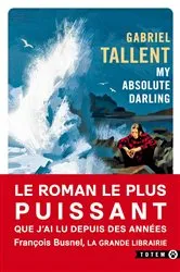 Book cover of My Absolute Darling by Gabriel Tallent