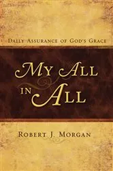 Book cover of My All in All by Robert J. Morgan