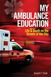 Book cover of My Ambulance Education by Joseph Clark