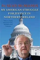 Book cover of My American Struggle for Justice in Northern Ireland by Fr Sean McManus
