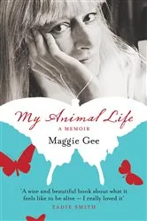 Book cover of My Animal Life by Maggie Gee