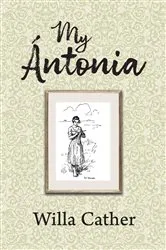 Book cover of My Antonia by Willa Cather