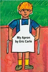 Book cover of My Apron by Eric Carle
