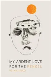 Book cover of My Ardent Love for the Pencil by Vi Khi Nao
