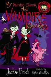 Book cover of My Auntie Chook The Vampire Chicken by Jackie French