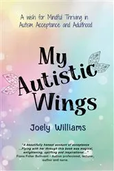 Book cover of My Autistic Wings by Joely Williams