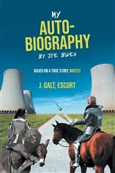 Book cover of My Auto-Biography by Joe Biden by Escort J. Galt
