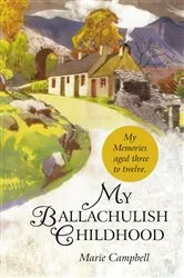 Book cover of My Ballachulish Childhood by Marie Campbell