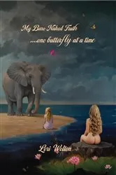 Book cover of My Bare Naked Truth One Butterfly at a Time by Lori Welton