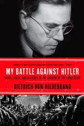 Book cover of My Battle Against Hitler by Dietrich von Hildebrand