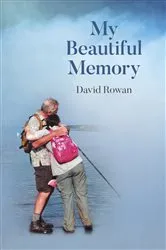 Book cover of My Beautiful Memory by David Rowan