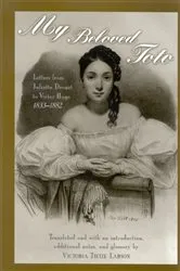 Book cover of My Beloved Toto by Juliette Drouet