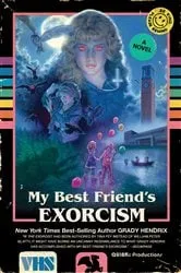 Book cover of My Best Friend's Exorcism by Grady Hendrix