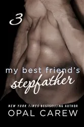 Book cover of My Best Friend's Stepfather #3 by Opal Carew