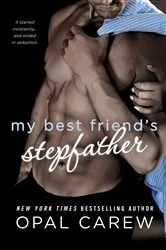 Book cover of My Best Friend's Stepfather by Opal Carew