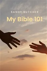 Book cover of My Bible 101 by Sandy Butcher