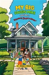 Book cover of MY BIG COUSIN MIKE VOLUME 2 GRANDPA JACK'S HOUSE by Unknown