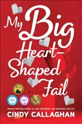 Book cover of My Big Heart-Shaped Fail by Cindy Callaghan