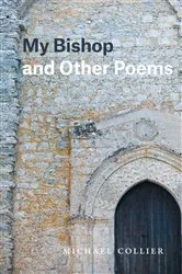 Book cover of My Bishop and Other Poems by Michael Collier