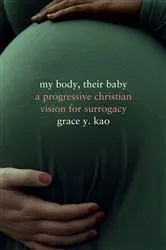 Book cover of My Body, Their Baby by Grace Kao