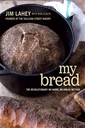 Book cover of My Bread: The Revolutionary No-Work, No-Knead Method by N/A