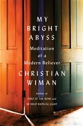 Book cover of My Bright Abyss by Christian Wiman