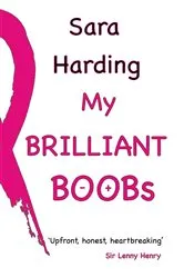 Book cover of My Brilliant Boobs by Sara Jane Harding