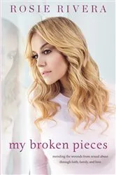 Book cover of My Broken Pieces by Rosie Rivera