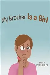 Book cover of My Brother is a girl by Lynne Muller