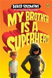 Book cover of My Brother Is a Superhero by David Solomons