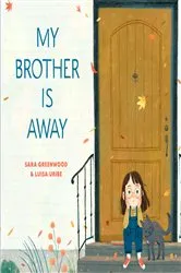 Book cover of My Brother Is Away by Sara Greenwood