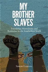 Book cover of My Brother Slaves by Sergio A. Lussana