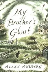 Book cover of My Brother's Ghost by Allan Ahlberg