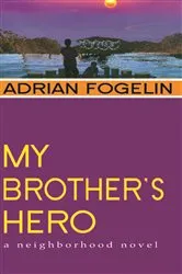Book cover of My Brother's Hero by Adrian Fogelin