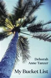 Book cover of My Bucket List by Deborah Anne Tanzer