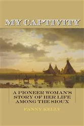 Book cover of My Captivity by Fanny Kelly