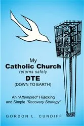 Book cover of My Catholic Church Returns Safely Dte (Down to Earth) by Gordon L. Cundiff