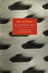 Book cover of My Century by Aleksander Wat