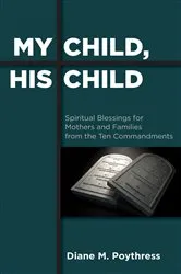 Book cover of My Child, His Child by Diane M. Poythress