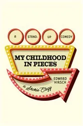 Book cover of My Childhood in Pieces by Edward Hirsch
