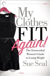 Book cover of My Clothes Fit Again! by Sue Seal