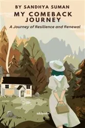Book cover of My Comeback Journey by Sandhya Suman