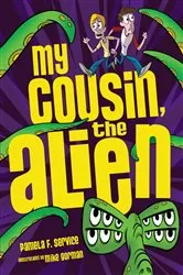 Book cover of My Cousin, Alien by Pamela F. Service