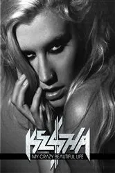 Book cover of My Crazy Beautiful Life by Ke$ha