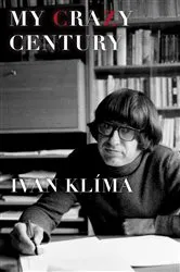 Book cover of My Crazy Century by Ivan Klíma