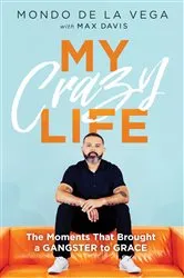 Book cover of My Crazy Life by Mondo De La Vega